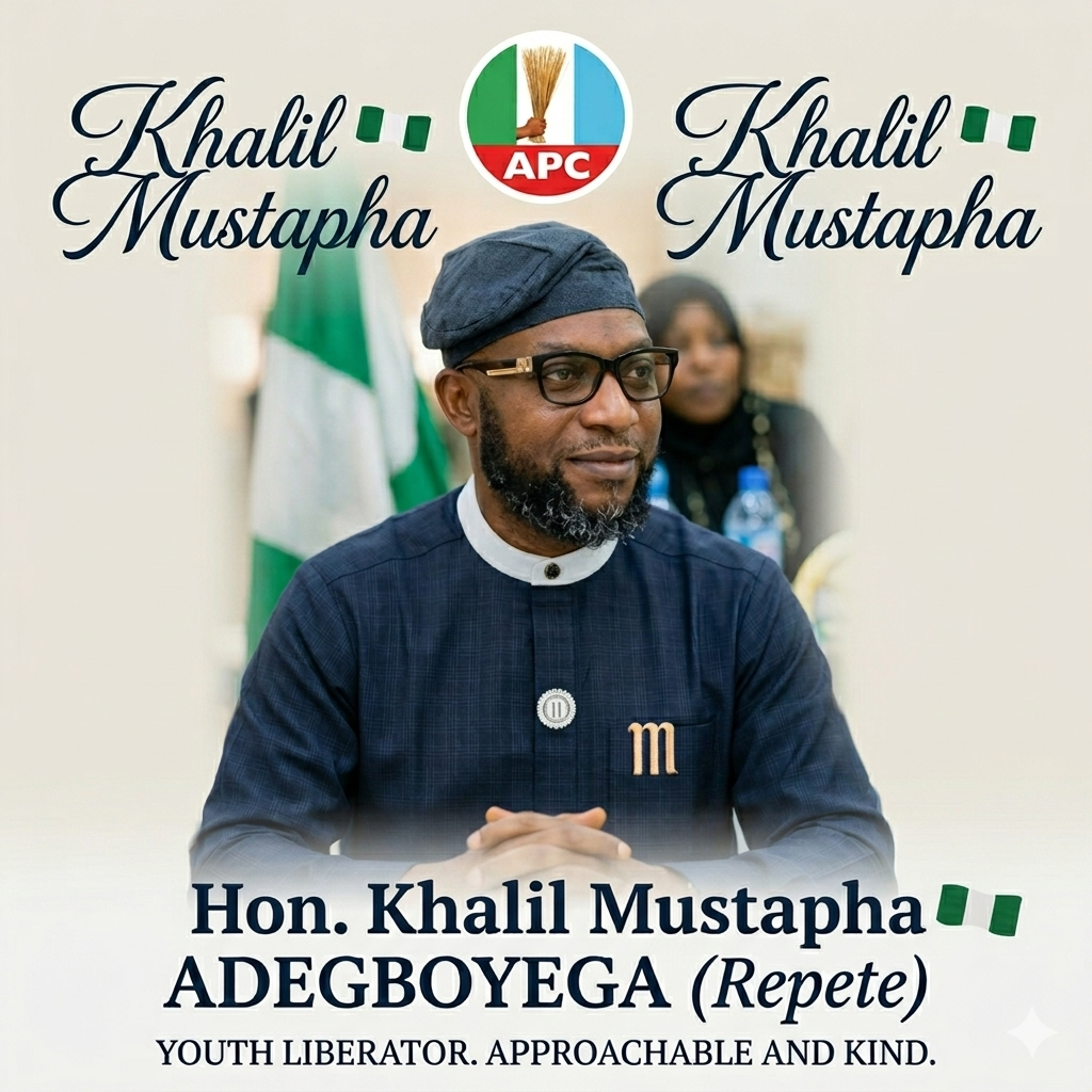 Why Hon. Khalil Mustapha Adegboyega (Repete) Represents the Future We Deserve