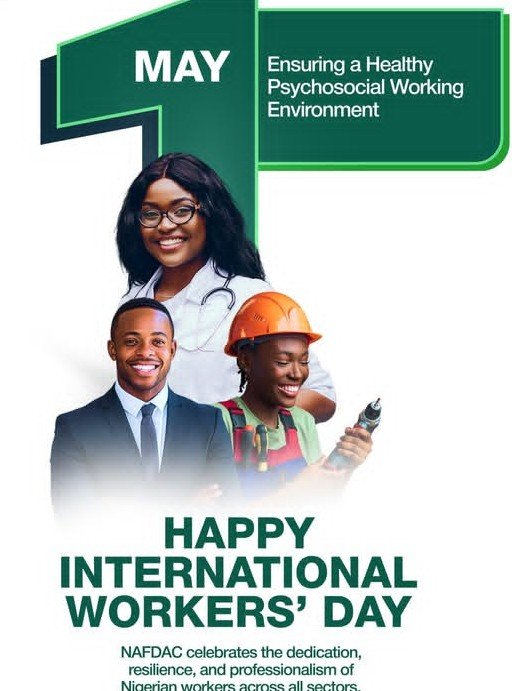 Workers Day: NAFDAC DG Commends Nigerian Workers’ Dedication, Professionalism