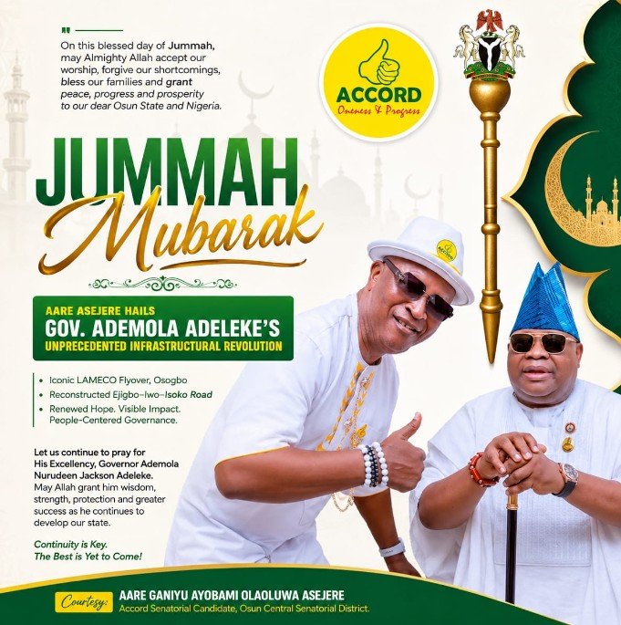 Jumuah Mubarak : ASEJERE HAILS GOV. ADEMOLA ADELEKE’S UNPRECEDENTED INFRASTRUCTURAL REVOLUTION, URGES MUSLIMS TO PRAY FOR THE GOVERNOR